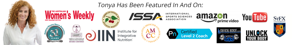 Tonya Fines has been featured in and on: The Australian Women's Weekly, American Holistic Health Association, American Association of Drugless Practitioners Board Certified, Institute For Integrative Nutrition, International Sports Science Association, Alternative Medecine College Canada, Pn Level 2 Certified Coach, Amazon Prime Video, Critical Bench, Unlock Your Body, YouTube, STFX University